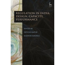 Regulation in India: Design Capacity Performance Paperback, Hart Publishing