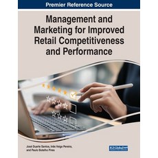 (영문도서) Management and Marketing for Improved Retail Competitiveness and Performance Paperback, IGI Global, English, 9781668485750