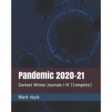 Pandemic 2020-21: Darkest Winter Journals I - IV (Complete) Paperback, Independently Published, English, 9798708400758
