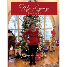 My Legacy Cookbook: Passionate Cooking and Baking a Yearly Collection of Family Traditions and Deli... Paperback, Independently Published, English, 9798705703579