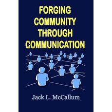 (영문도서) Forging Community through Communication Paperback, Independently Published, English, 9798309478293