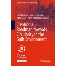 (영문도서) Creating a Roadmap Towards Circularity in the Built Environment Hardcover, Springer, English, 9783031459795