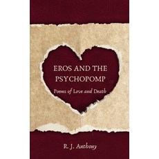 (영문도서)Eros and The Psychopomp Poems of Love and Death Paperback, Bookleaf Publishing, English, 9798900818559