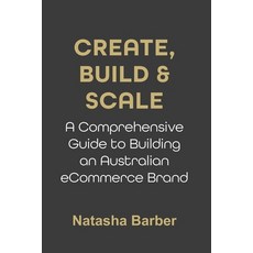 (英文圖書)Create Build & Scale: A Comprehensive Guide to Building an Australian eCommerce... 平裝版, Independently Published, 英文