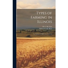 (영문도서) Types of Farming in Illinois: An Analysis of Differences by Areas Hardcover, Legare Street Press, English, 9781020797026
