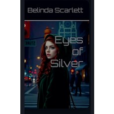 (영문도서)Eyes of Silver Paperback, Belinda Scarlett, English, 9798232749569