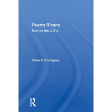 (영문도서)Puerto Ricans: Born In The U.s.a. Paperback, Routledge, English, 9780367300319 Routledge, English, 9780367300319