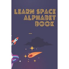 (영문도서) Learn Space Alphabet Book Paperback, Independently Published, English, 9798338727263