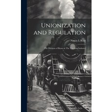(영문도서) Unionization and Regulation: The Division of Rents in The Trucking Industry Hardcover, Legare Street Press, English, 9781020798054