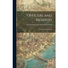 (영문도서) Officers and Members: Constitution and By-Laws Hardcover, Legare Street Press, English, 9781020663444