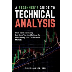 (영문도서) A Beginner's Guide To Technical Analysis: From Trends To Trading: Everything You Need To Know... Paperback, Five Mile Publishing, English, 9781916543041