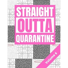Straight Outta Quarantine: Adult Activity Book with Wordsearch Sudoku and Mazes Volume 6 Paperback, Independently Published