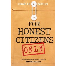 (영문도서)For Honest Citizens Only: Strengthening America's Future BEYOND POLITICS Paperback, Short Mystery Press, English, 9781963809398