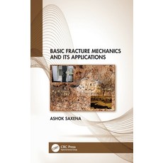 (영문도서) Basic Fracture Mechanics and its Applications Hardcover, CRC Press, English, 9781032267197