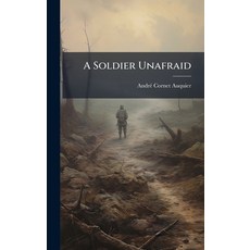(영문도서)A Soldier Unafraid Hardcover, Hutson Street Press, English, 9781024332513