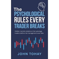 (英文圖書)The Psychological Rules Every Trader Breaks: Hidden mental violations that sabot... 平裝版, Independently Published, 英文
