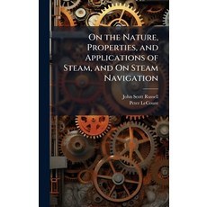 (英文圖書)On the Nature Properties and Applications of Steam and On Steam Navigation 精裝版, Hutson Street Press, 英文