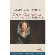 On the Connexion of the Physical Sciences Paperback, Independently Published, English, 9798707045158