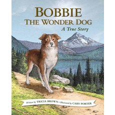 Bobbie the Wonder Dog: A True Story Paperback, West Margin Press, English, 9781513277387
