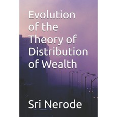 (영문도서)Evolution of the Theory of Distribution of Wealth Paperback, Independently Published, English, 9798245362458