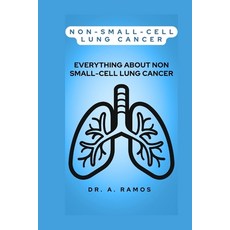 (영문도서) Non-Small-Cell Lung Cancer: Everything about Non Small-Cell Lung Cancer Paperback, Independently Published, English, 9798879181050