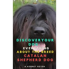 (영문도서)Discover your Dog: Everything about the breed Catalan Shepherd Dog Paperback, Independently Published, English, 9798288212291