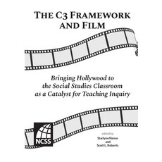 (영문도서)The C3 Framework and Film: Bringing Hollywood to the Social Studies Classroom as... Paperback, National Council for the So..., English, 9780879861292