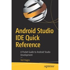 (영문도서) Android Studio Ide Quick Reference: A Pocket Guide to Android Studio Development Paperback, Apress, English, 9781484249529