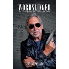 (영문도서) Wordslinger: The Life and Times of a Newspaper Junkie Hardcover, Authorhouse, English, 9781665560252