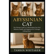 (英文圖書)Abyssinian Cat: The Ultimate Guide to Understanding Your Pet's Behavior Health ... 平裝版, Independently Published, 英文