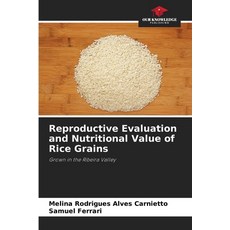 (영문도서)Reproductive Evaluation and Nutritional Value of Rice Grains Paperback, Our Knowledge Publishing, English, 9786208812270