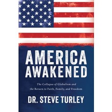 (영문도서)America Awakened: The Collapse of Globalism and the Return to Faith Family and... Hardcover, Turley Publishing, English, 9798218713447