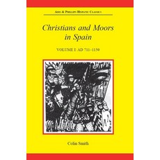 (영문도서) Christians and Moors in Spain Volume I: Ad 711-1150 Paperback, Liverpool University Press, English, 9780856684111