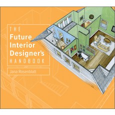 (영문도서) The Future Interior Designer's Handbook Hardcover, Schiffer Publishing, English, 9780764364044