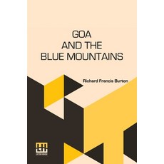(영문도서) Goa And The Blue Mountains: Or Six Months Of Sick Leave. Paperback, Lector House, English, 9789361382895