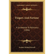 (英文圖書)Fingers And Fortune: A Guidebook To Palmistry (1886) 平裝版, Kessinger Publishing, English, Paperback