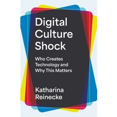 (영문도서) Digital Culture Shock: Who Creates Technology and Why This Matters Hardcover, Princeton University Press, English, 9780691255811