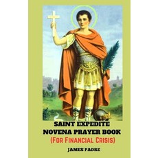 (영문도서) Saint Expedite Novena Prayer Book (for Financial Crisis) Paperback, Independently Published, English, 9798875883545