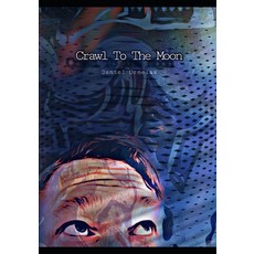 (영문도서)Crawl To The Moon Paperback, Independently Published, English, 9798274443401