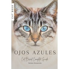 (영문도서) Ojos Azules: Cat Breed Complete Guide Paperback, Independently Published, English, 9798864514313
