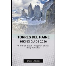 (外文書)Torres del Paine Hiking Guide 2026: W-Trek & O-Circuit - Patagonia's Ultimate Hik... Paperback, Independently Published, English
