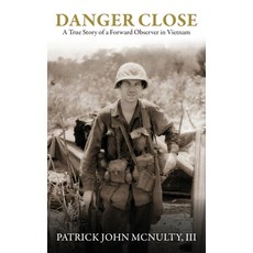 (영문도서)Danger Close: A True Story of a Forward Observer in Vietnam Paperback, Deeds Publishing, English, 9781961505483