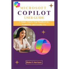 (英文圖書)Microsoft Copilot User Guide: A Simple Step-by-Step Handbook for Productivity a... 平裝版, Independently Published, 英文