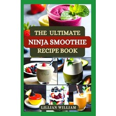 (영문도서) The Ultimate Ninja Smoothie Recipe Book Paperback, Independently Published, English, 9798865590170