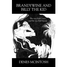 (영문도서)Brandywine and Billy the Kid: She was Half Crazy and He was Half Insane Paperback, Outskirts Press, English, 9781977287397