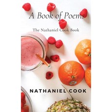 The Nathaniel Cook Book: A Book of Poems Paperback, English, 9780578809670