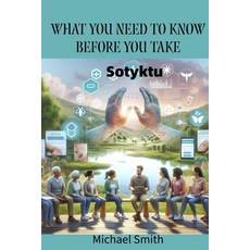 (영문도서) What you need to know before you take: Sotyktu Paperback, Independently Published, English, 9798344592954