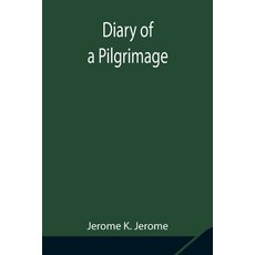 (영문도서) Diary of a Pilgrimage Paperback, Alpha Edition, English, 9789354848414