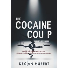 (영문도서)The Cocaine Coup: Democracy's Devil's Bargain: Inside the Dark Alliance of Power... Paperback, Independently Published, English, 9798267035408