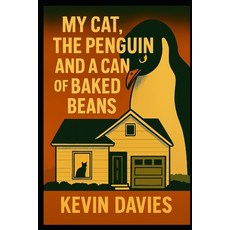 (영문도서)My Cat the Penguin and a can of baked beans Paperback, Independently Published, English, 9798296522474